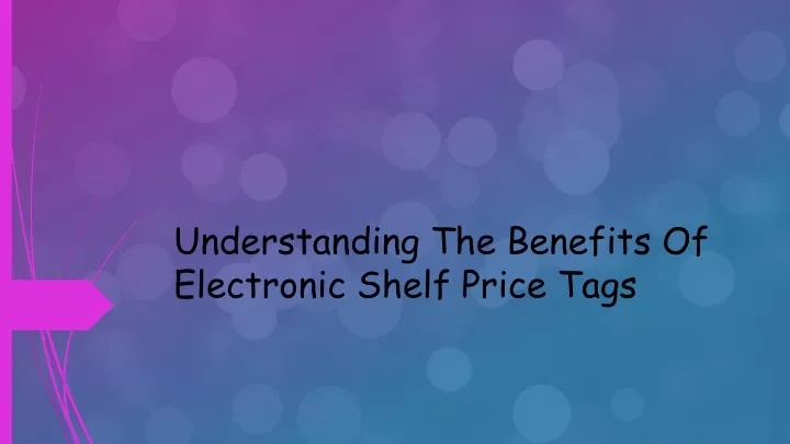 understanding the benefits of electronic shelf price tags