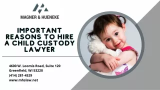 Important Reasons to Hire a Child Custody Lawyer -Mhslaw