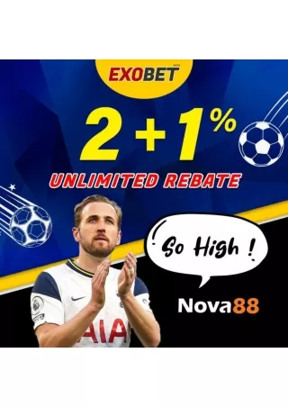Exobet | Nova88 2 1% Unlimited Rebates