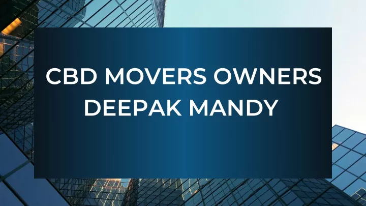 cbd movers owners deepak mandy