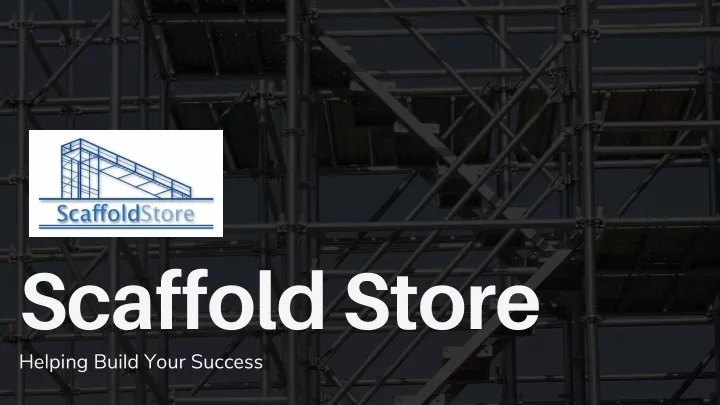 scaffold store helping build your success