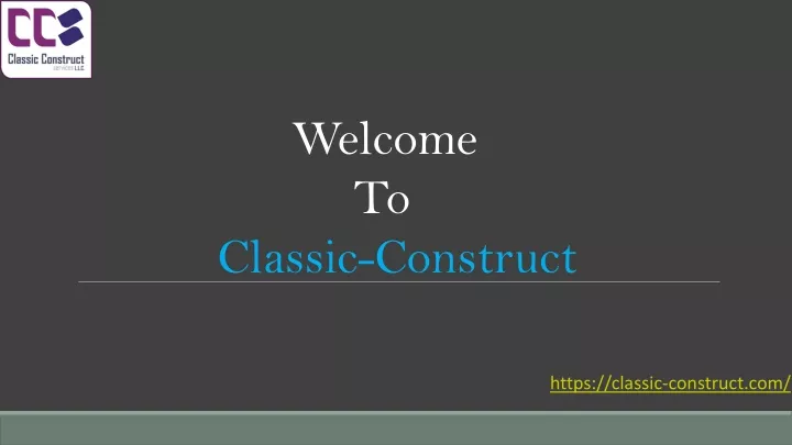 welcome to classic construct