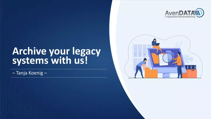 archive your legacy systems with us
