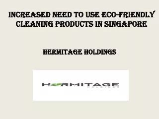 Increased need to use Eco-Friendly Cleaning products in Singapore