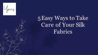 5 Easy Ways to Take Care of Your Silk Fabrics