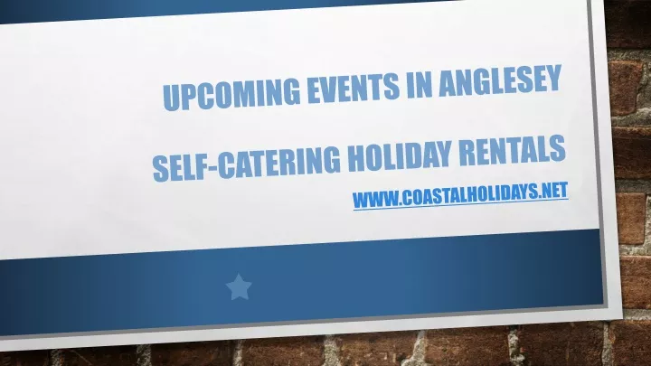 upcoming events in anglesey self catering holiday rentals
