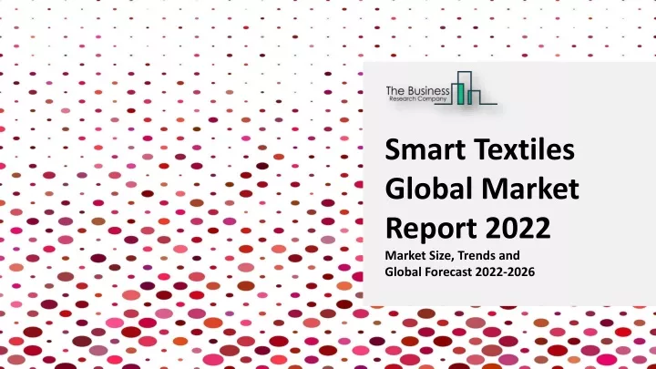 smart textiles global market report 2022 market