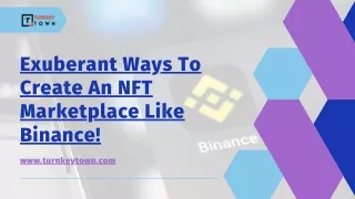 Exuberant Ways To Create An NFT Marketplace Like Binance!