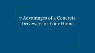 7 advantages of a concrete driveway for your home