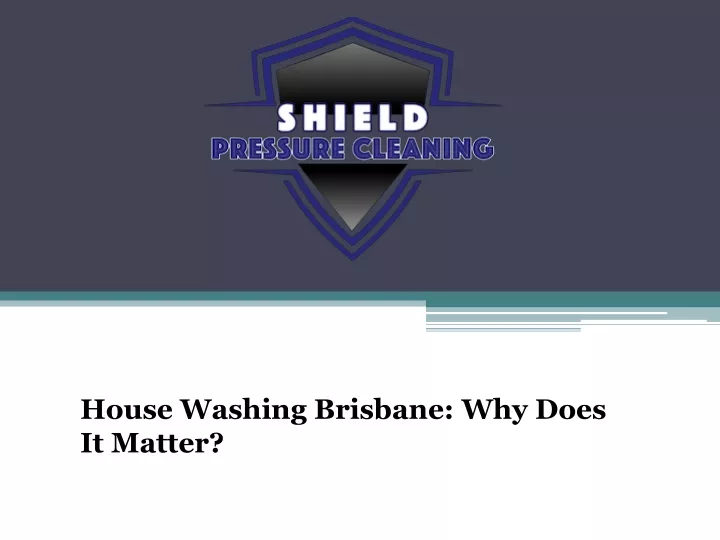 house washing brisbane why does it matter