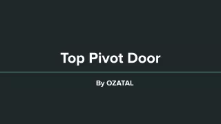 top pivot door
