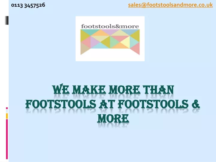 we make more than footstools at footstools more
