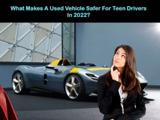 What Makes A Used Vehicle Safer For Teen Drivers In 2022