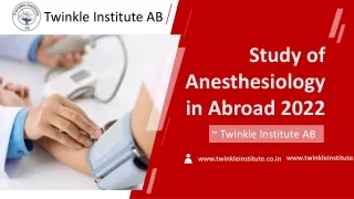 Study of Anesthesiology in Abroad 2022