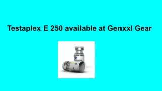 Testaplex E 250 available at Genxxl Gear