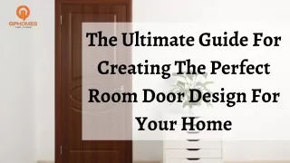 The Ultimate Guide For Creating The Perfect Room Door Design For Your Home