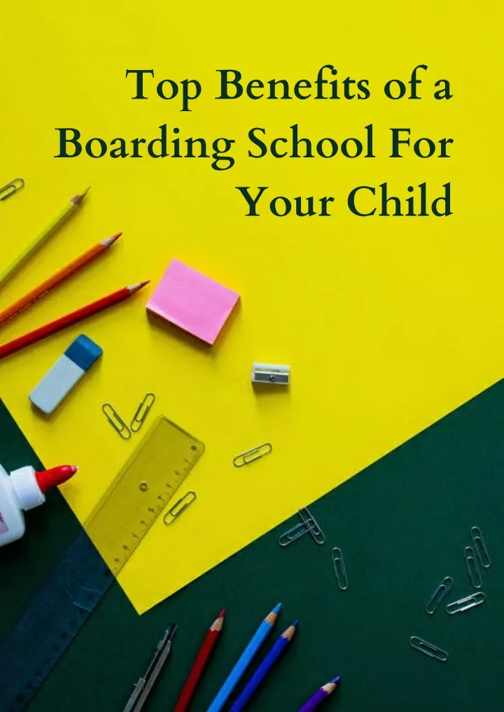 top benefits of a boarding school for your child