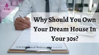 Why Should You Own Your Dream House In Your 30s
