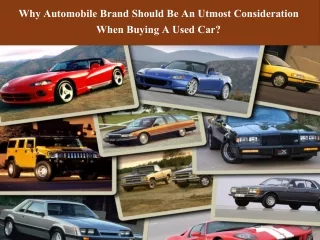 Why Automobile Brand Should Be An Utmost Consideration When Buying A Used Car?