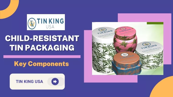 child resistant child resistant tin packaging