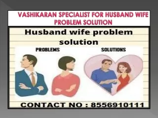 VASHIKARAN SPECIALIST FOR HUSBAND WIFE PROBLEM SOLUTION