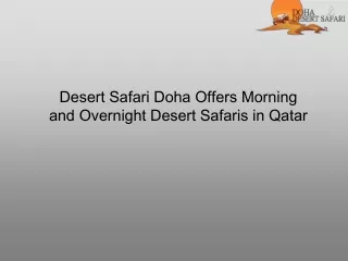 Desert Safari Doha Offers Morning and Overnight Desert Safaris in Qatar