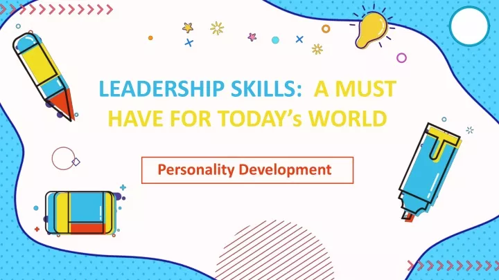 leadership skills a must have for today s world