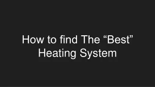 How to find The “Best” Heating System