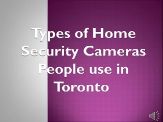 Types of home security cameras people use in Toronto