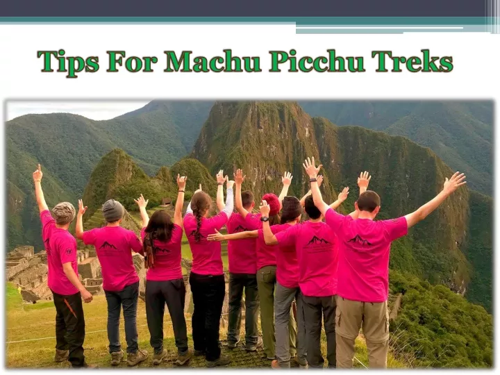 tips for machu picchu treks