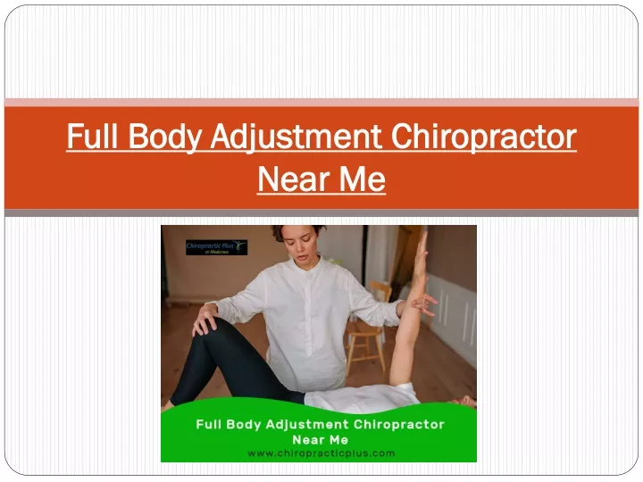 full body adjustment chiropractor near me