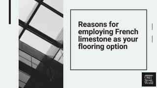 Reasons for employing French limestone as your flooring option