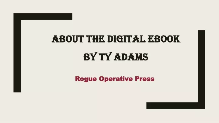 about the digital ebook by ty adams
