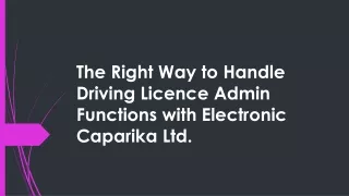 The Right Way to Handle Driving Licence Admin Functions with Electronic Caparika Ltd.