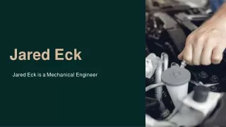 Jared Eck is Mechanical Engineer and is an Expert in Designing Machines