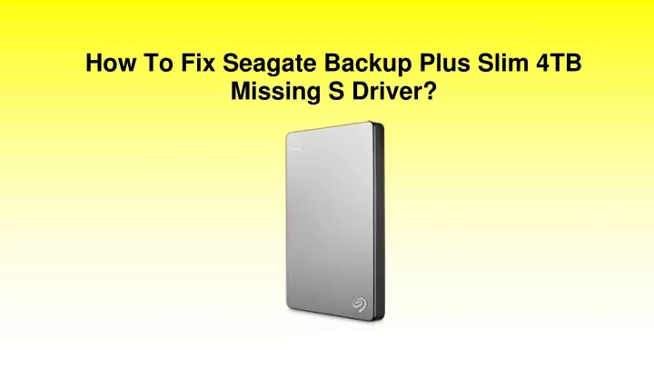 how to fix seagate backup plus slim 4tb missing