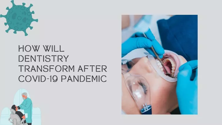 how will how will dentistry dentistry transform