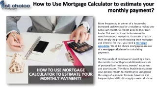 How to Use Mortgage Calculator to estimate your monthly payment