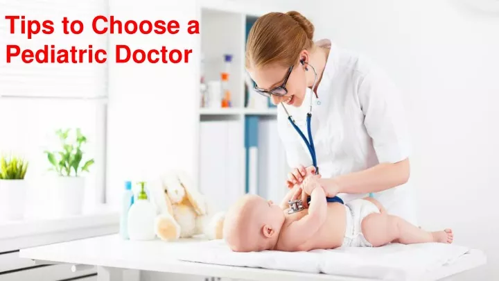 tips to choose a pediatric doctor