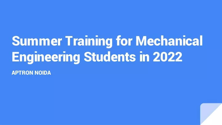 summer training for mechanical engineering students in 2022