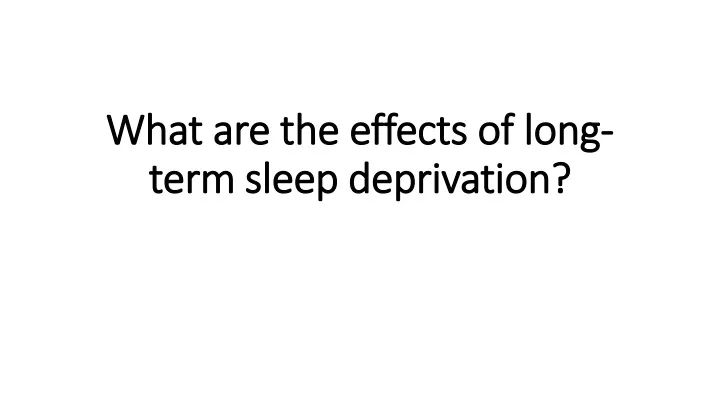 what are the effects of long term sleep deprivation