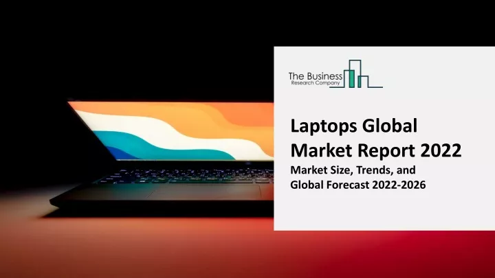 laptops global market report 2022 market size