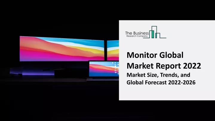 monitor global market report 2022 market size