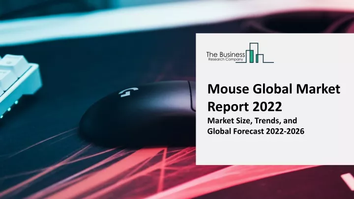 mouse global market report 2022 market size