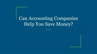 Can Accounting Companies Help You Save Money?