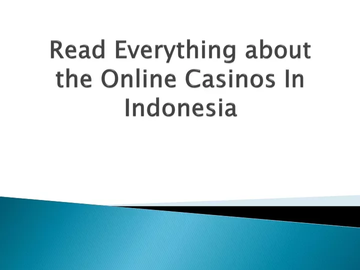 read everything about the online casinos in indonesia