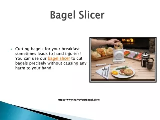 Bagel Slicer