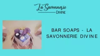 Bar Soaps - La Savonnerie Divine-converted