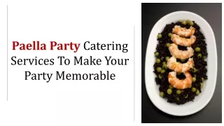 Paella Party Catering Services To Make Your Party Memorable