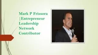 Mark P Frissora | Entrepreneur Leadership Network Contributor